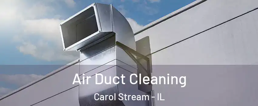  Air Duct Cleaning Carol Stream - IL