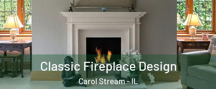 Classic Fireplace Design Carol Stream - IL