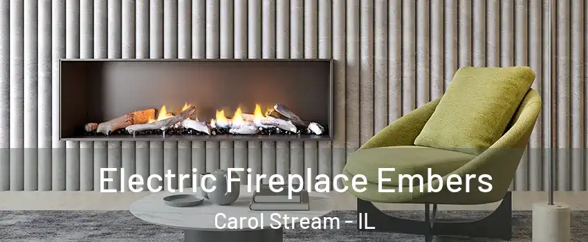  Electric Fireplace Embers Carol Stream - IL