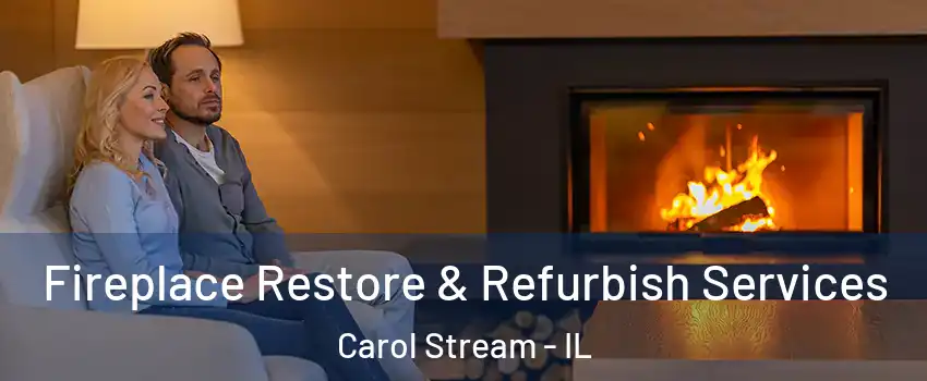  Fireplace Restore & Refurbish Services Carol Stream - IL