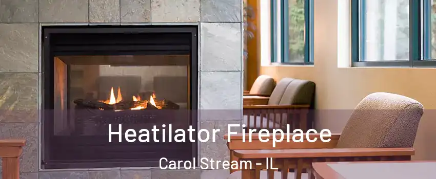  Heatilator Fireplace Carol Stream - IL