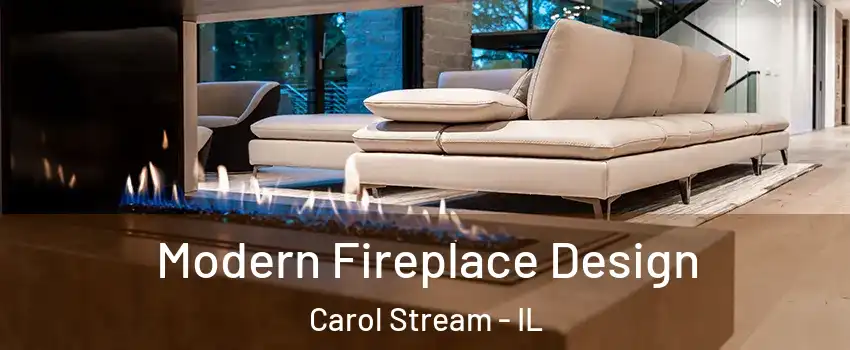  Modern Fireplace Design Carol Stream - IL